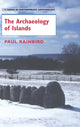 Book cover of: Archaeology of Islands. By: Paul Rainbird