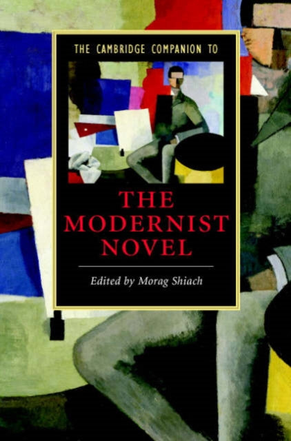 The Cambridge Companion to the Modernist Novel
