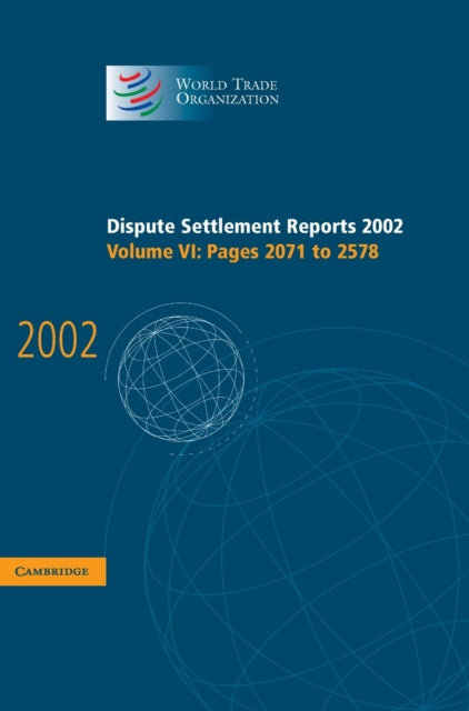 Book cover of: Dispute Settlement Reports 2002: Volume 6, Pages 2071-2578. By: World Trade Organization