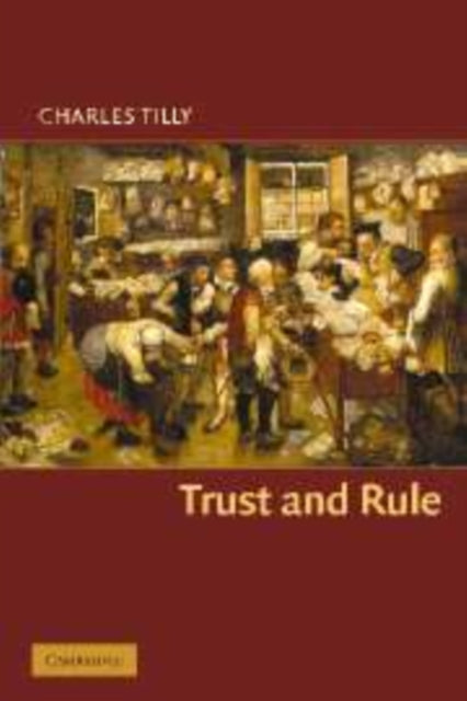 Book cover of: Trust and Rule. By: Charles Tilly