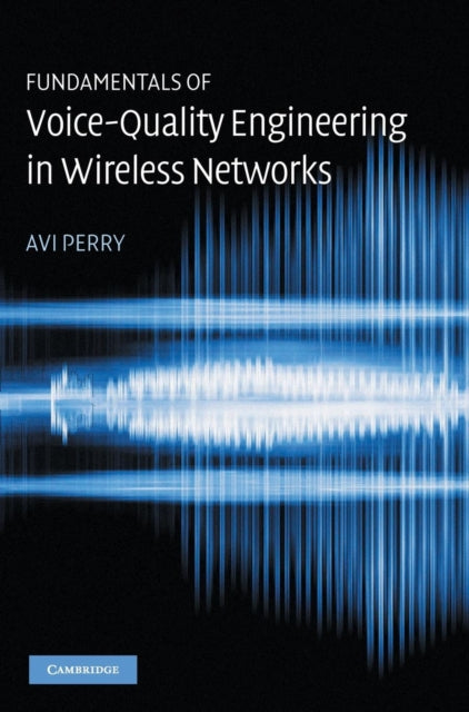 Fundamentals of Voice-Quality Engineering in Wireless Networks