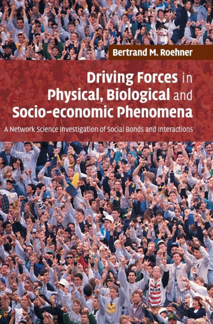 Book cover of: Driving Forces in Physical, Biological and Socio-economic Phenomena. By: Bertrand M. Roehner