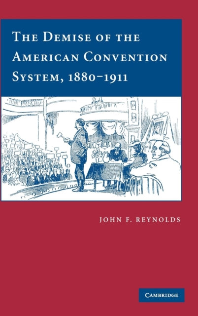Book cover of: Demise of the American Convention System, 1880-1911. By: John Francis Reynolds