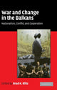 Book cover of: War and Change in the Balkans. By: Brad K. Blitz