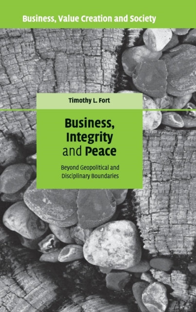 Book cover of: Business, Integrity, and Peace. By: Timothy L. Fort