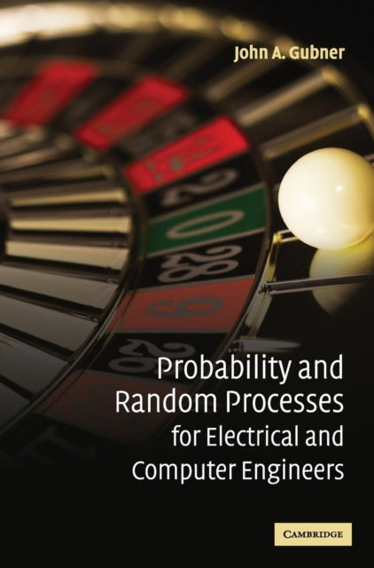 Book cover of: Probability and Random Processes for Electrical and Computer Engineers. By: John A. Gubner