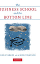 Book cover of: Business School and the Bottom Line. By: Ken Starkey