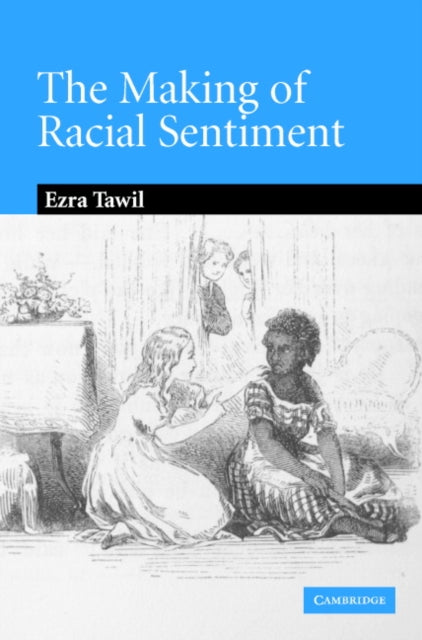 The Making of Racial Sentiment