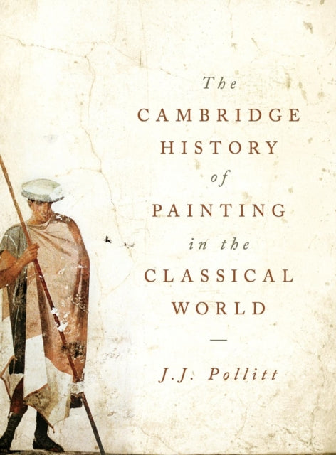 Book cover of: Cambridge History of Painting in the Classical World. By: J. J. Pollitt