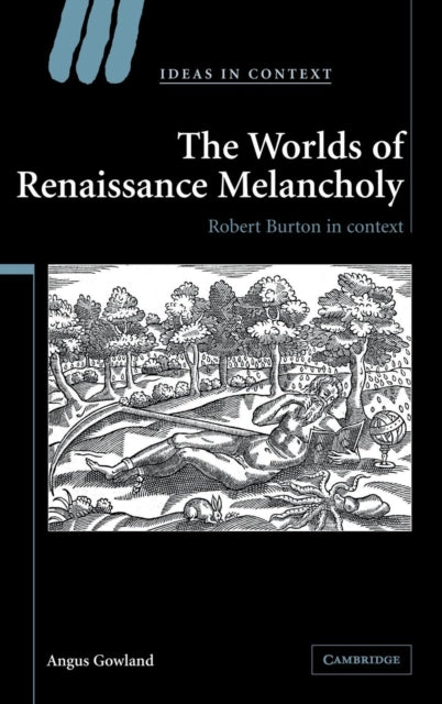 Book cover of: Worlds of Renaissance Melancholy. By: Angus Gowland