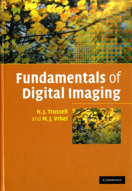 Book cover of: Fundamentals of Digital Imaging. By: H. J. Trussell, Joel Trussell