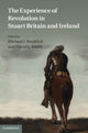 Book cover of: Experience of Revolution in Stuart Britain and Ireland. By: M. J. Braddick