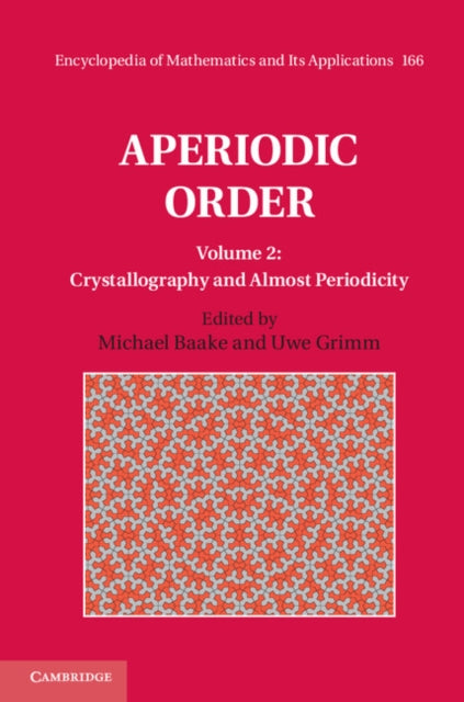Book cover of: Aperiodic Order: Volume 2, Crystallography and Almost Periodicity