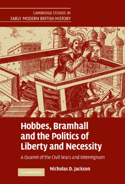 Book cover of: Hobbes, Bramhall and the Politics of Liberty and Necessity. By: Nicholas D. Jackson
