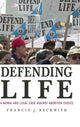 Book cover of: Defending Life. By: Francis J. Beckwith, Francis Beckwith