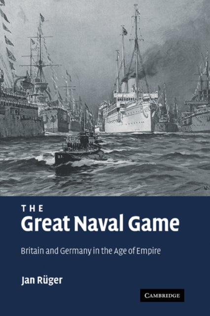 Book cover of: Great Naval Game. By: Jan Rüger