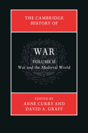 The Cambridge History of War: Volume 2, War and the Medieval World