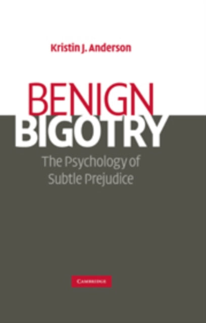 Book cover of: Benign Bigotry. By: Kristin J. Anderson