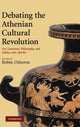 Book cover of: Debating the Athenian Cultural Revolution. By: Robin Osborne