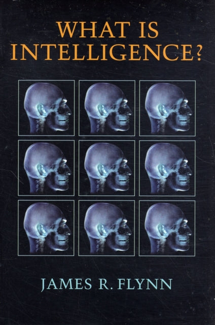 Book cover of: What Is Intelligence?. By: James Robert Flynn