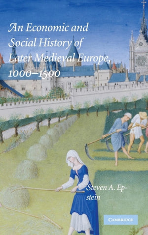 An Economic and Social History of Later Medieval Europe, 1000–1500