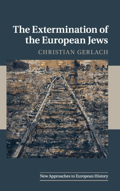 Book cover of: Extermination of the European Jews. By: Christian Gerlach