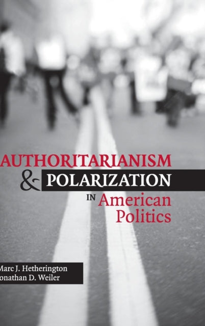 Book cover of: Authoritarianism and Polarization in American Politics. By: Marc J. Hetherington