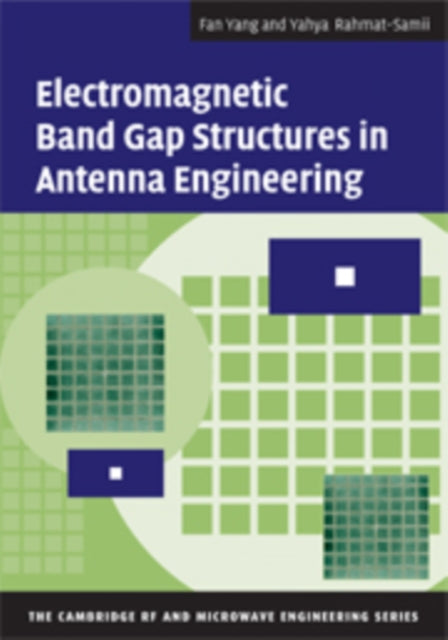 Book cover of: Electromagnetic Band Gap Structures in Antenna Engineering. By: Fan Yang