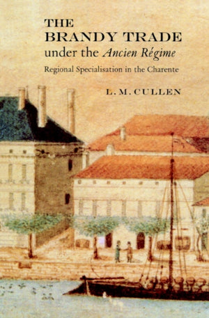 Brandy Trade under the Ancien Regime