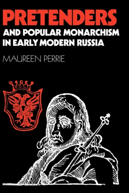 Book cover of: Pretenders and Popular Monarchism in Early Modern Russia. By: Maureen Perrie