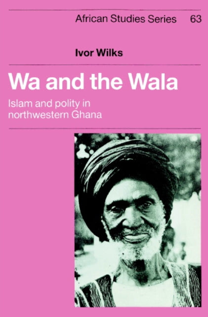 Book cover of: Wa and the Wala. By: Ivor Wilks