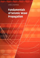 Book cover of: Fundamentals of Seismic Wave Propagation. By: Christopher C. Chapman