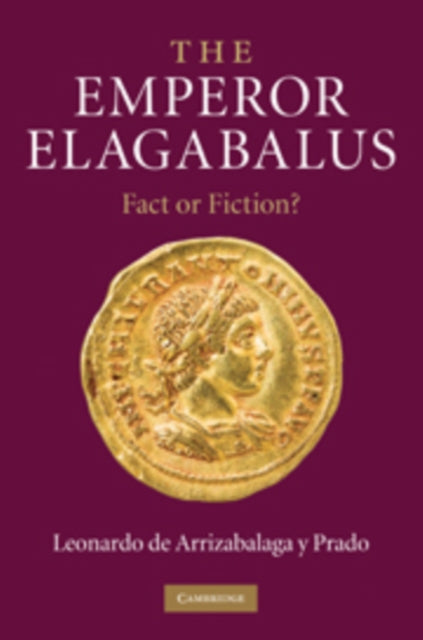 Book cover of: Emperor Elagabalus. By: Leonardo de Arrizabalaga y Prado