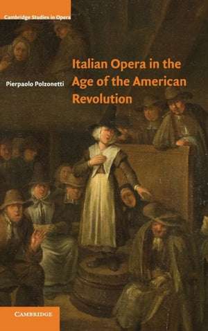 Italian Opera in the Age of the American Revolution