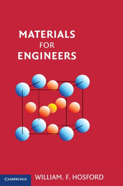 Book cover of: Materials for Engineers. By: William F. Hosford