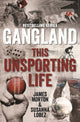 Book cover of: Gangland This Unsporting Life. By: James Morton