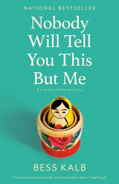 Book cover of: Nobody Will Tell You This but Me. By: Bess Kalb
