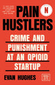 Book cover of: Pain Hustlers. By: Evan Hughes