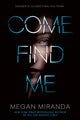 Book cover of: Come Find Me. By: Megan Miranda