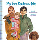 Book cover of: My Two Dads and Me. By: Michael Joosten