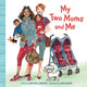 Book cover of: My Two Moms and Me. By: Michael Joosten