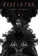 Book cover of: Revelator. By: Daryl Gregory