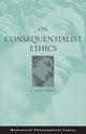 Book cover of: On Consequentialist Ethics