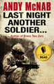 Book cover of: Last Night Another Soldier. By: Andy McNab