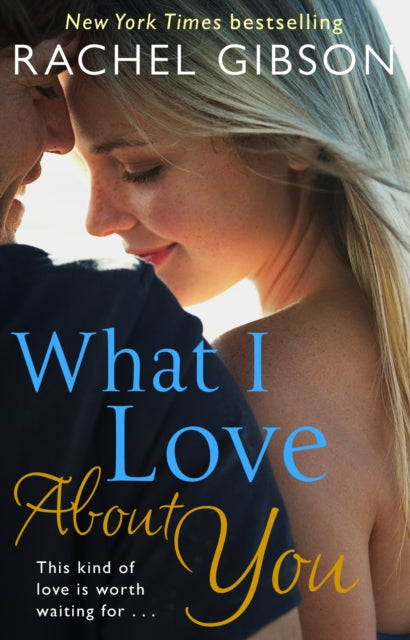 Book cover of: What I Love About You. By: Rachel Gibson