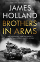 Brothers in Arms, One Legendary Tank Regiment's Bloody War from D-Day to VE-Day 9780552177917 James Holland
