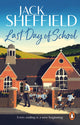Book cover of: Last Day of School. By: Jack Sheffield