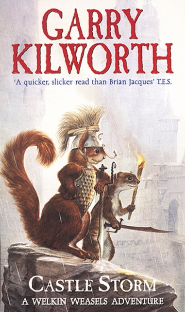 Book cover of: Welkin Weasels (2): Castle Storm. By: Kilworth, Garry