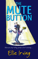 Book cover of: Mute Button. By: Ellie Irving
