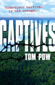 Book cover of: Captives. By: Tom Pow